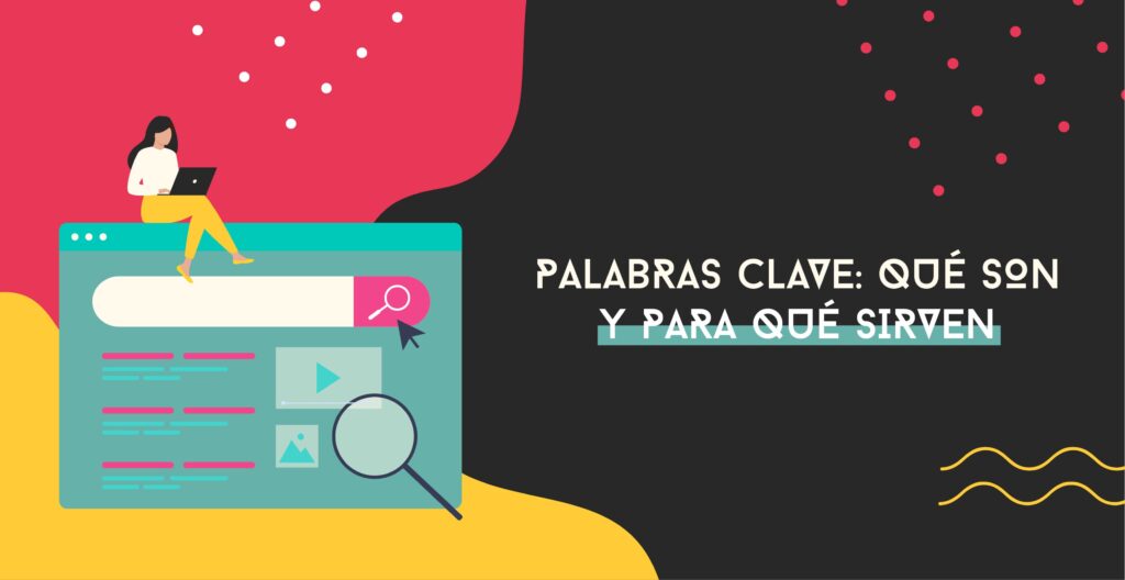¿Qué son las palabras clave y cómo ayudan a tu página web?