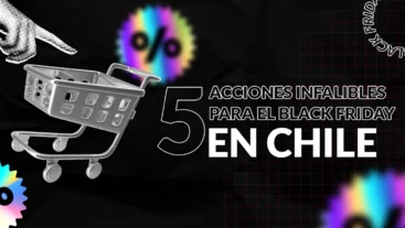 5 acciones infalibles para el Black Friday en Chile