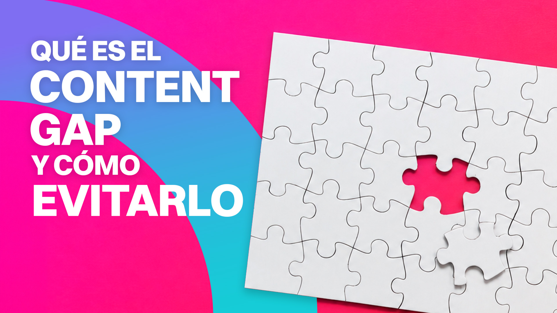 Estrategia de Marketing Digital y el Content Gap  